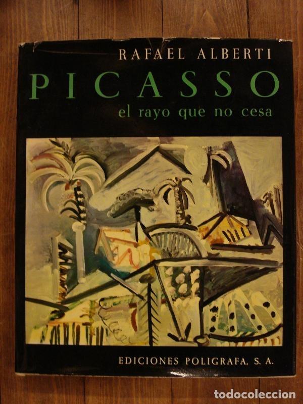Libros: PICASSO. EL RAYO QUE NO CESA. - ALBERTI, Rafael. - Foto 1