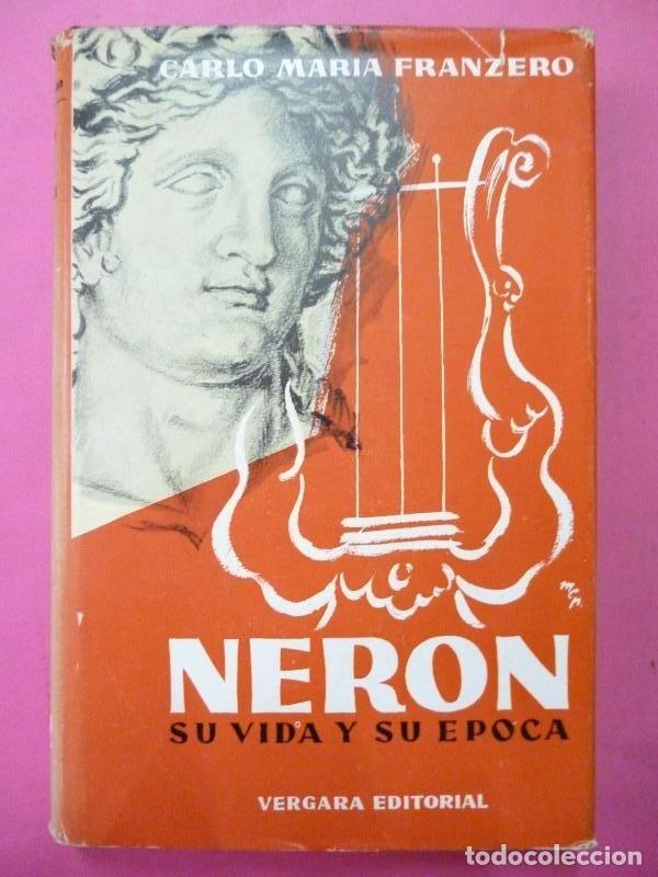 Libros: Ner&oacute;n. Su Vida y su Epoca. - Franzero, Carlo Maria. - Foto 1