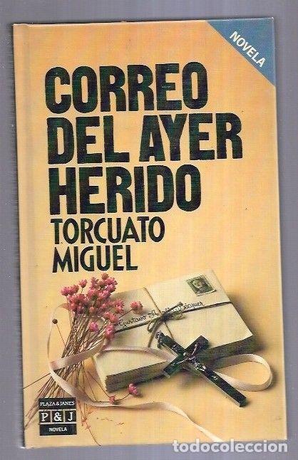 Libros: CORREO DEL AYER HERIDO - TORCUATO MIGUEL - Foto 3