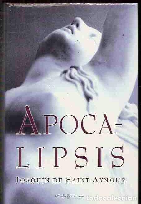 Libros: APOCALIPSIS - SAINT-AYMOUR, JOAQUIN DE - Foto 1