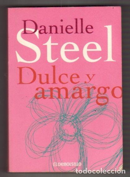 Libros: DULCE Y AMARGO - STEEL, DANIELLE - Foto 2
