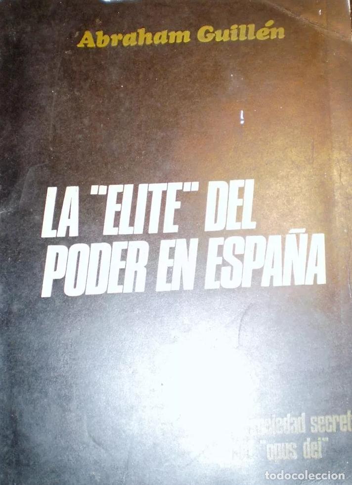 Libros: GUILLEN Abraham - LA ELITE DEL PODER EN ESPA&Ntilde;A. LA SOCIEDAD SECRETA DEL OPUS DEI. - Foto 1