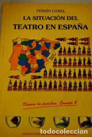 Libros: La situaci&oacute;n del teatro en Espa&ntilde;a - Ferm&iacute;n Cabal - Foto 1