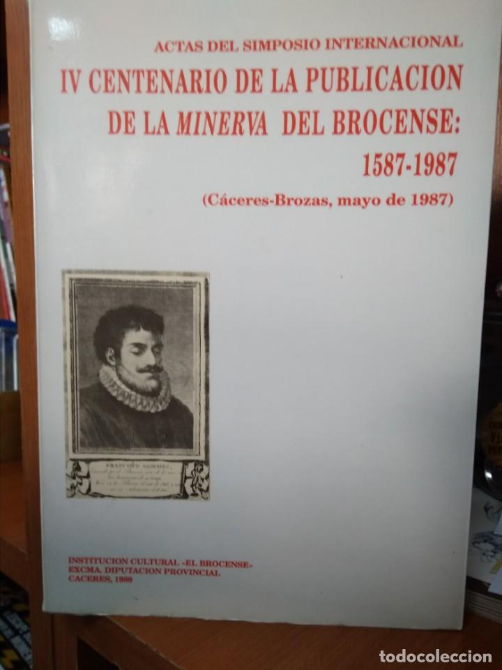 Libros: IV Centenario de la publicaci&oacute;n de la Minerva del Brocense , actas del simposio internacional, 1987 - Foto 1