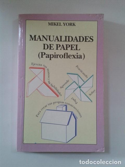 Libros: MANUALIDADES DE PAPEL (PAPIROFLEXIA) Mikel York - Foto 1