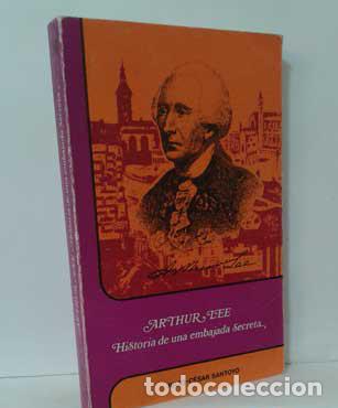 Libros: HISTORIA DE UNA EMBAJADA SECRETA - LEE, ARTHUR - Foto 1