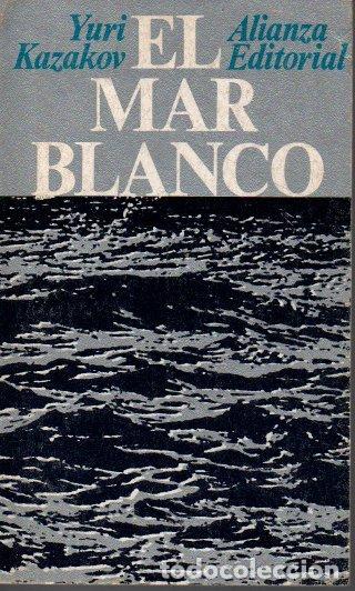 Libros: EL MAR BLANCO. - KAZAKOV, Yuri. - Foto 1