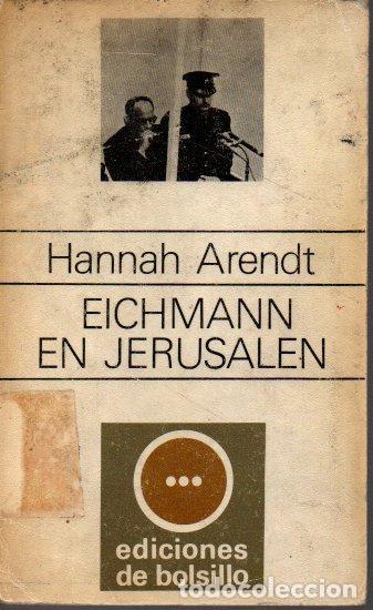 Libros: EICHMANN EN JERUSALEN. UN ESTUDIO SOBRE LA VANALIDAD DEL MAL. - ARENDT, Hannah. - Foto 1