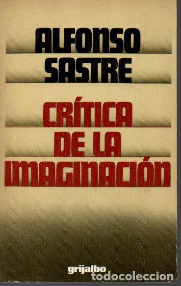 Libros: CRITICA DE LA IMAGINACION. - SASTRE, Alfonso. - Foto 1