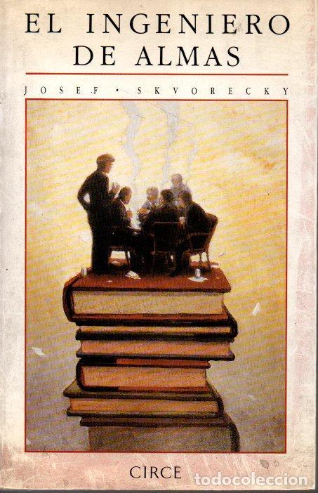 Libros: EL INGENIERO DE ALMAS. - SKVORECKY, Josef. - Foto 1