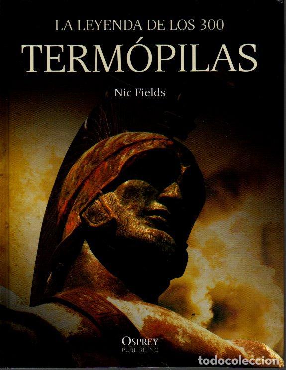 Libros: LA LEYENDA DE LOS 300. TERMOPILAS. - FIELDS, Nic. - Foto 1