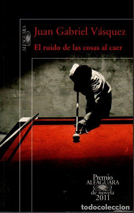 Libros: EL RUIDO DE LAS COSAS AL CAER. - VASQUEZ, Juan Gabriel. - Foto 1