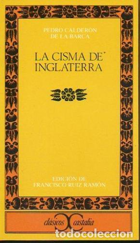 Libros: LA CISMA DE INGLATERRA - Calder&oacute;n de la Barca,Pedro - Foto 1
