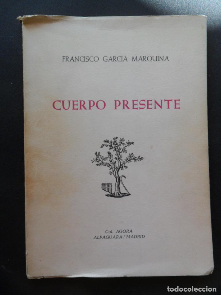 Libros: GARC&Iacute;A MARQUINA, Francisco - Cuerpo presente - Foto 1