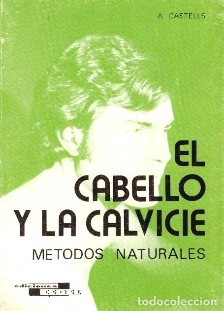 Libros: El cabello y la calvicie. M&eacute;tiodos naturales - A. Castells - Foto 1