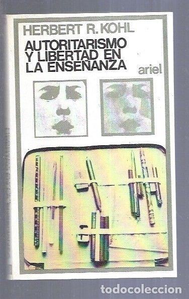 Libros: AUTORITARISMO Y LIBERTAD EN LA ENSE&Ntilde;ANZA - KOHL, HERBERT R. - Foto 7