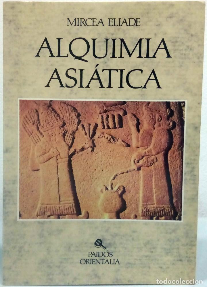 Libros: MIRCEA ELIADE - ALQUIMIA ASI&Aacute;TICA. PAID&Oacute;S, 1992. - Foto 1
