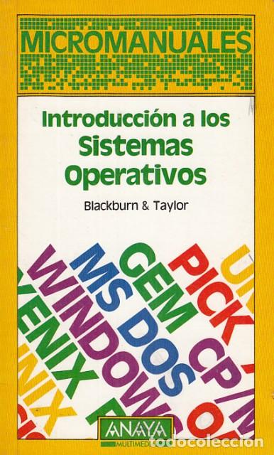 Libros: INTRODUCCI&Oacute;N A LOS SISTEMAS OPERATIVOS - BLACKBURN AND TAYLOR - Foto 1