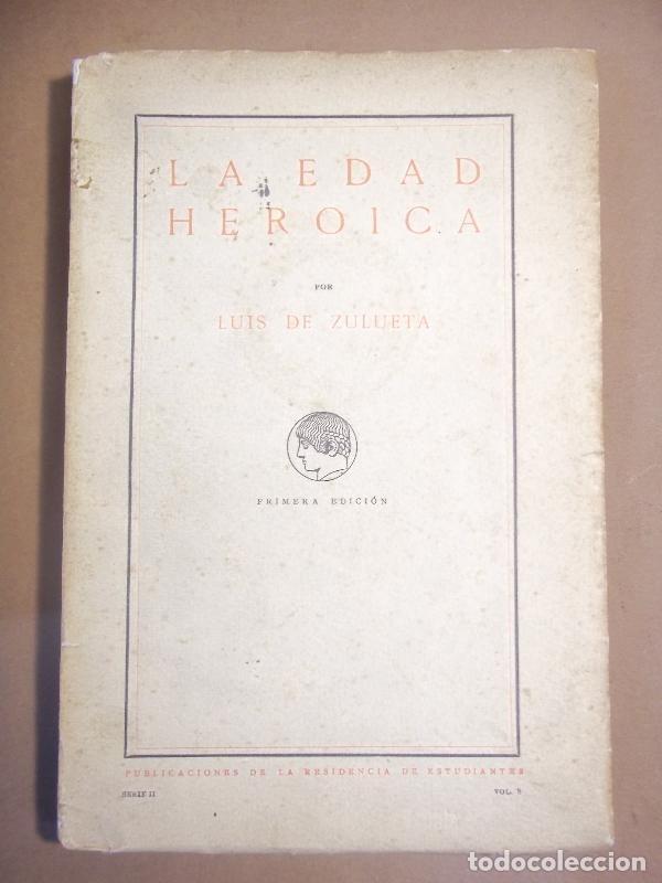 Libros: La Edad Her&oacute;ica - Zulueta, Luis de. - Foto 1