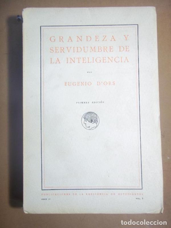 Libros: Grandeza y Servidumbre de la Inteligencia - Ors, Eugenio d. - Foto 1