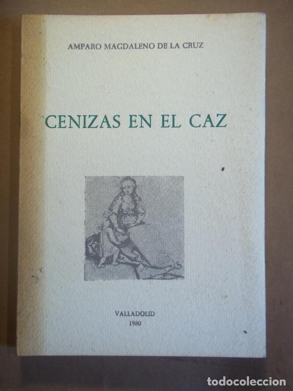Libros: CENIZAS EN EL CAZ. - MAGDALENO DE LA CRUZ, Amparo. - Foto 1