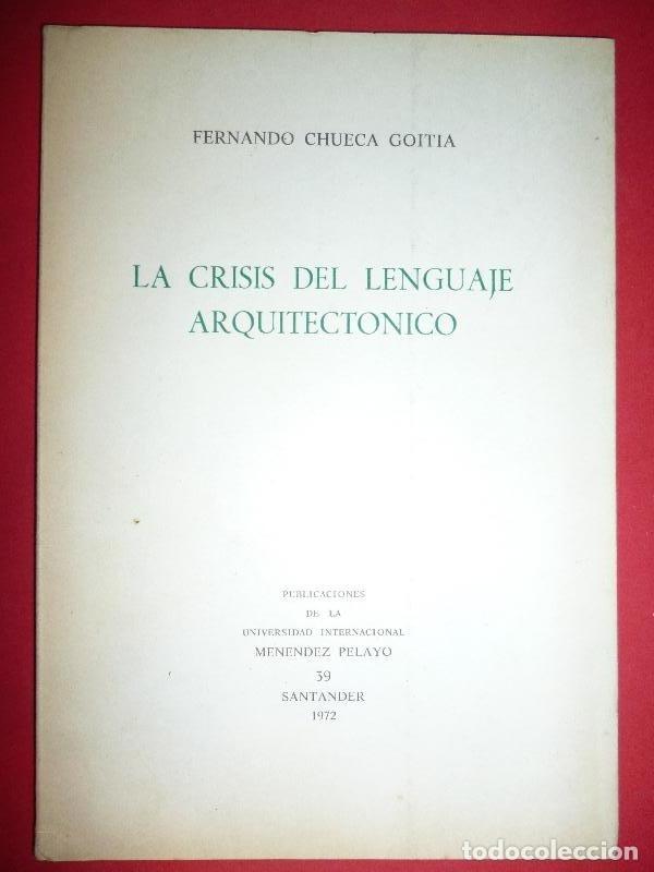 Libros: La Crisis del Lenguaje Arquitect&oacute;nico. - Chueca Goitia, Fernando - Foto 1