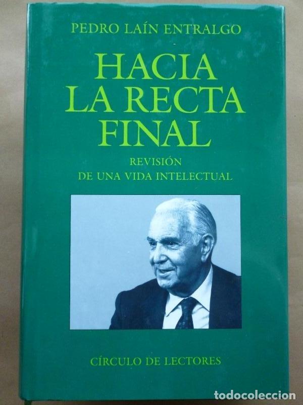 Libros: Hacia la Recta Final. Revisi&oacute;n de una vida intelectual. - LA&Iacute;N ENTRALGO, Pedro. - Foto 1