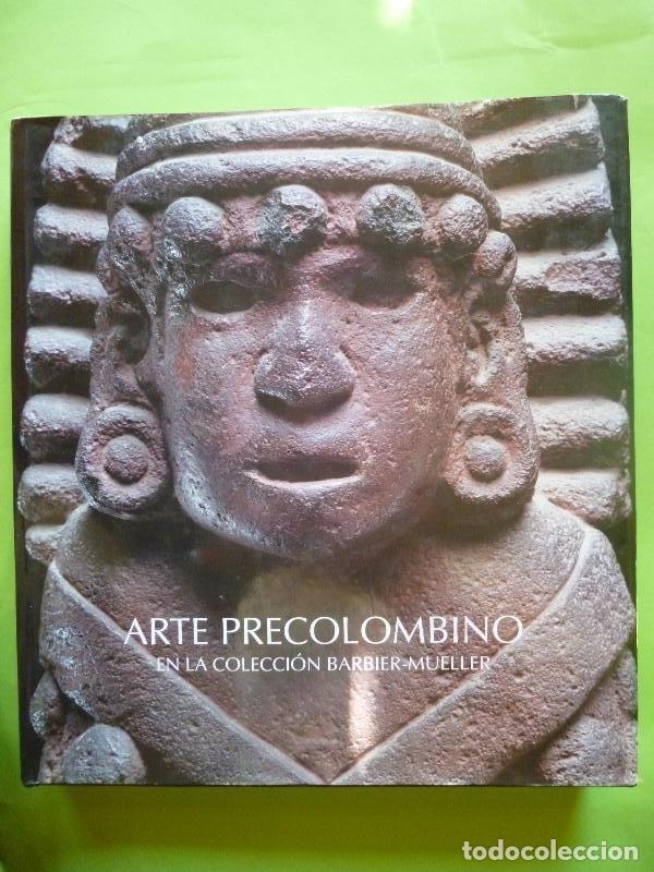 Libri di seconda mano: ARTE PRECOLOMBINO en la colecci&oacute;n Barbier-Mueller. Exposici&oacute;n organizada por el Mus&eacute;e Barbier-Muelle