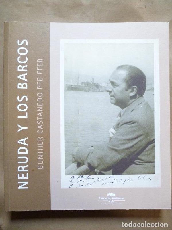 Libros: Neruda y los Barcos. - (Neruda, Pablo) Castanedo Pfeiffer, Gunther. - Foto 1