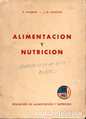 Libros: Alimentaci&oacute;n y Nutrici&oacute;n - Vivanco, F. y Palacios J.M. - Foto 1