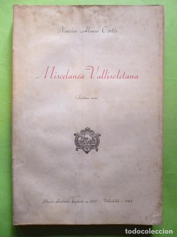 Libros: Miscel&aacute;nea Vallisoletana (s&eacute;ptima serie). - Alonso Cort&eacute;s, Narciso. - Foto 1