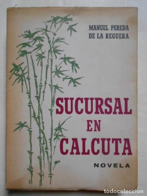 Libros: Sucursal en Calcuta. Novela. - Pereda de la Reguera, Manuel. - Foto 1