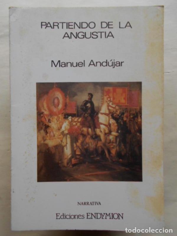 Libros: Partiendo de la Angustia (Dedicatoria aut&oacute;grafa). - And&uacute;jar, Manuel. - Foto 1