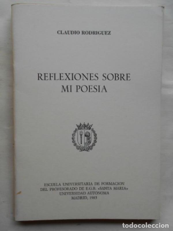 Libros: Reflexiones sobre mi Poes&iacute;a. - Rodr&iacute;guez, Claudio. - Foto 1