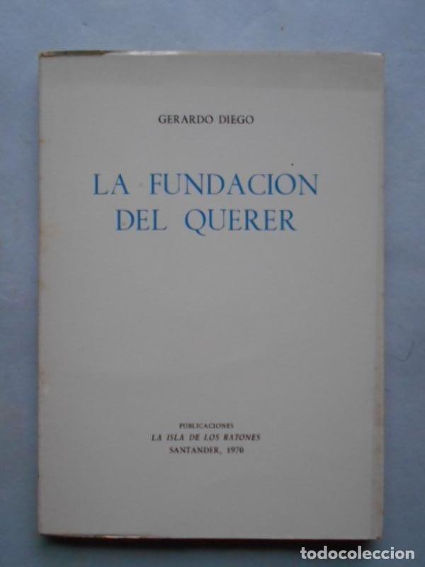 Libros: LA FUNDACI&Oacute;N DEL QUERER. - DIEGO, Gerardo. - Foto 1