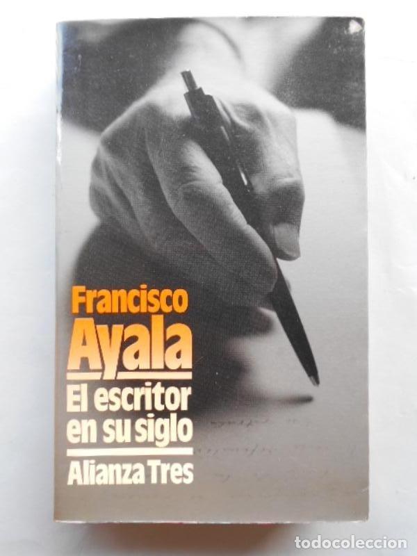 Libros: Francisco Ayala. El escritor en su siglo. - Ayala, Francisco. - Foto 1