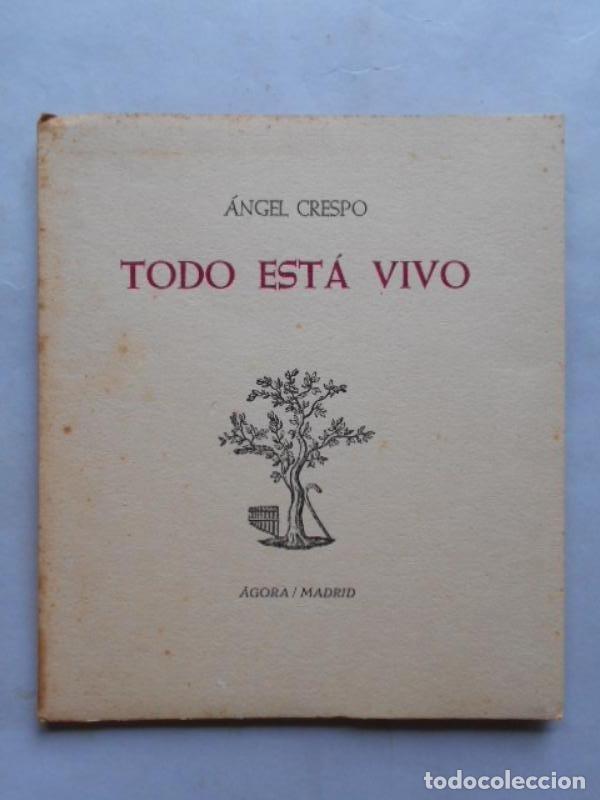Libros: TODO EST&Aacute; VIVO. - CRESPO, Angel. - Foto 1