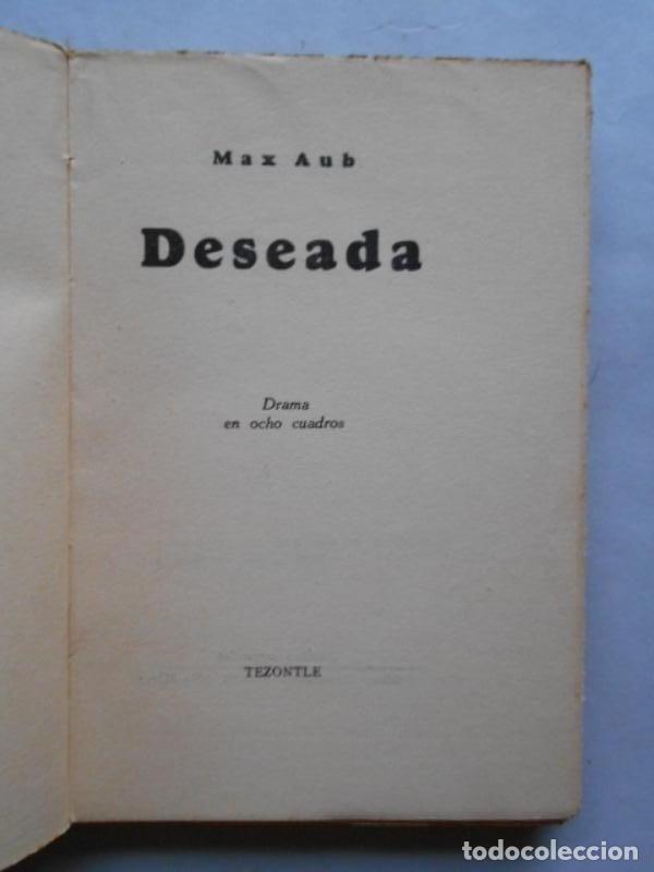 Libros: DESEADA. Drama en ocho cuadros. - AUB, Max. - Foto 2