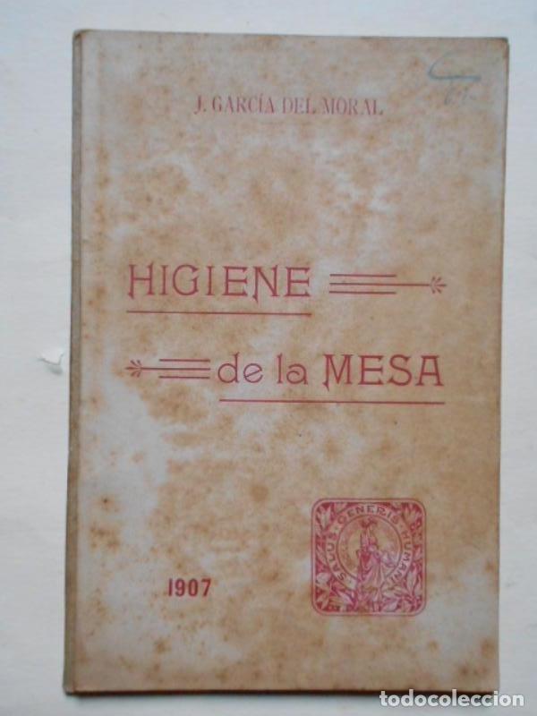 Libros: Higiene de la Mesa. - Garc&iacute;a del Moral, Jos&eacute;. - Foto 1