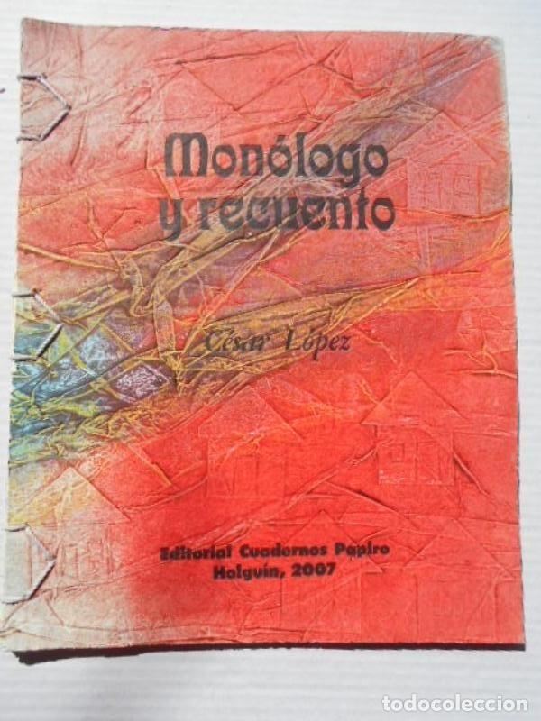 Libros: Mon&oacute;logo y Recuento. - L&oacute;pez, C&eacute;sar. - Foto 1