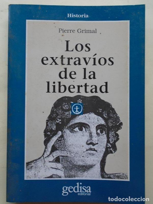 Libros: Los Extravios de La Libertad. - Grimal, Pierre. - Foto 1