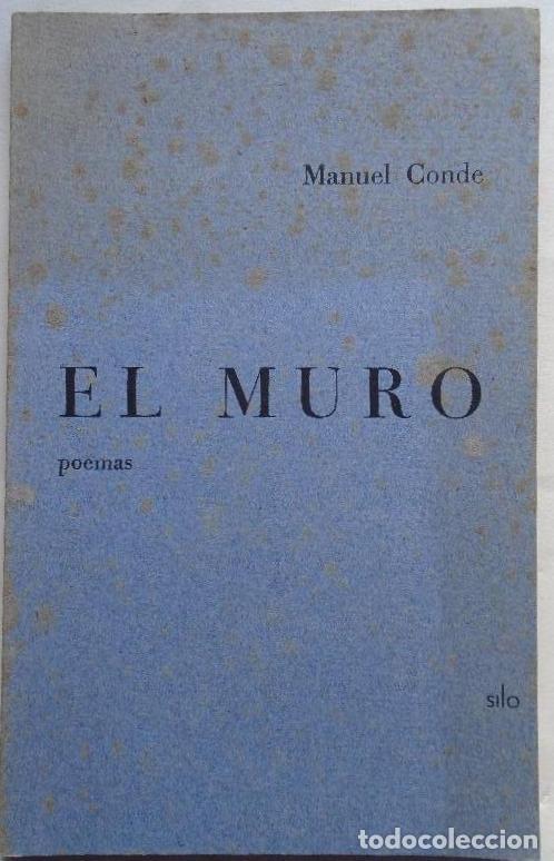 Libros: El Muro. Poemas. (Dedicatoria aut&oacute;grafa). - Conde, Manuel. - Foto 1