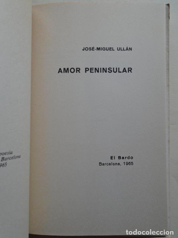 Libros: Amor Peninsular. (Dedicatoria aut&oacute;grafa.) - Ull&aacute;n, Jos&eacute; Miguel. - Foto 2
