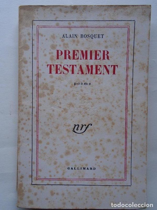 Libros: Premier Testament. Po&egrave;me. (Presentation copy.) - Bosquet, Alain. - Foto 1