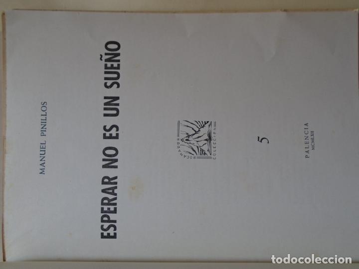 Libros: Esperar no es un Sue&ntilde;o. (Dedicatoria aut&oacute;grafa). - Pinillos, Manuel. - Foto 3