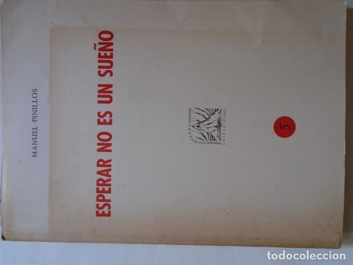 Libros: Esperar no es un Sue&ntilde;o. (Dedicatoria aut&oacute;grafa). - Pinillos, Manuel. - Foto 1