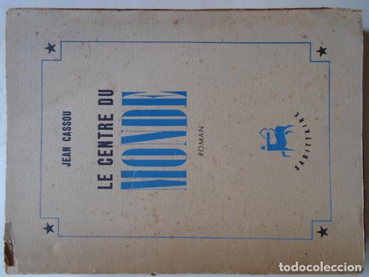 Libros: Le Centre du Monde. Roman. (Presentation copy). - Cassou, Jean. - Foto 2