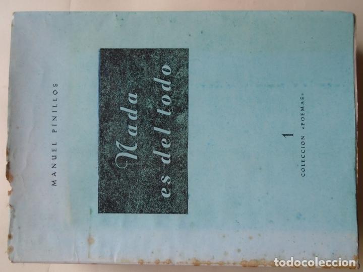 Libros: Nada es del Todo. (Dedicatoria aut&oacute;grafa) - Pinillos, Manuel. - Foto 1