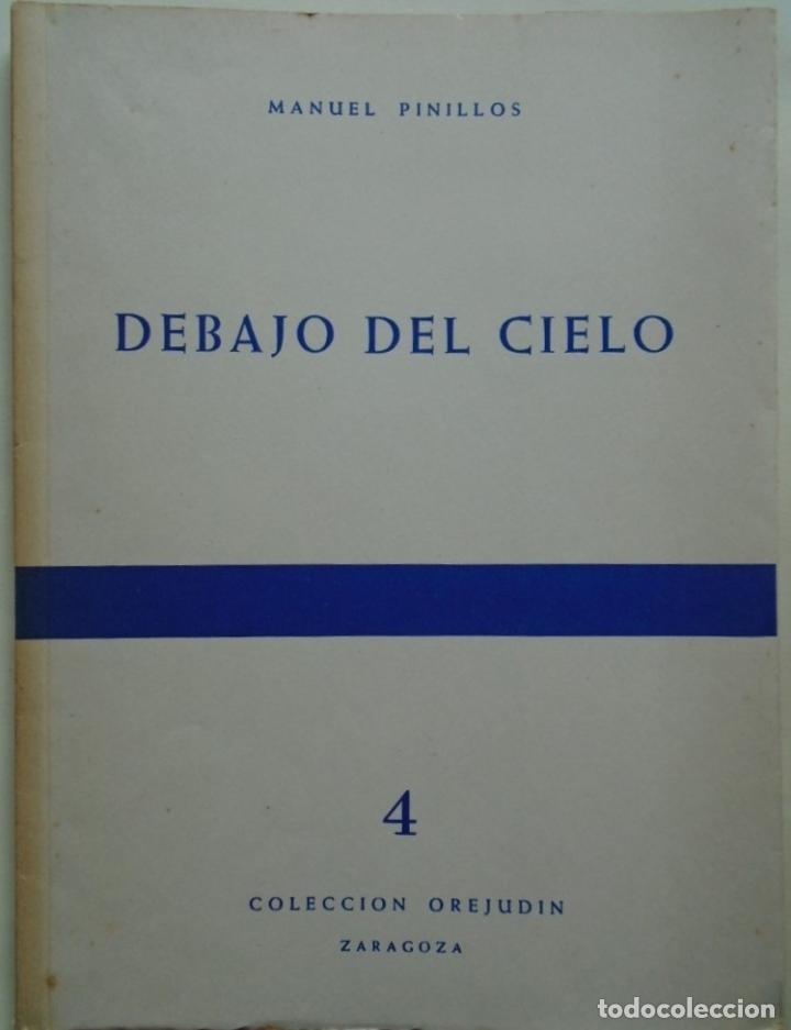 Libros: Debajo del Cielo. (Dedicatoria aut&oacute;grafa.) - Pinillos, Manuel. - Foto 1