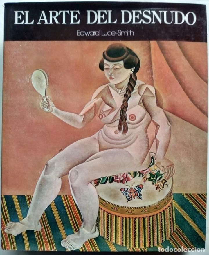 Libros: El Arte del Desnudo. - Lucie-Smith, Edward. - Foto 1